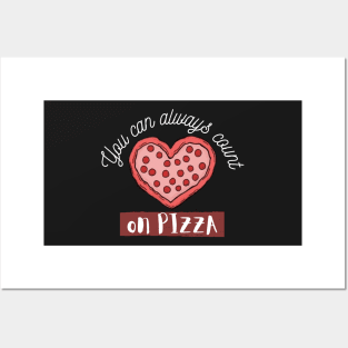 You Can Always Count on Pizza! Posters and Art